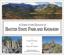Load image into Gallery viewer, A Guide to the Geology of Baxter State Park and Katahdin
